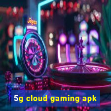 5g cloud gaming apk